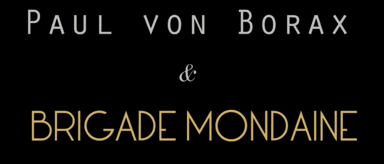 Paul Von Borax X Brigade Mondaine